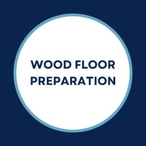 Wood Floor Preparation